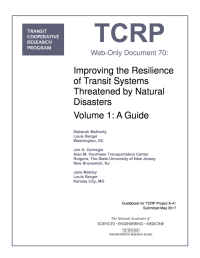 Improving the Resilience of Transit Systems Threatened by Natural Disasters, Vol. 1: A Guide